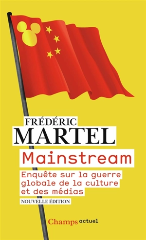 Mainstream : enquête sur la guerre globale de la culture et des médias - Frédéric Martel