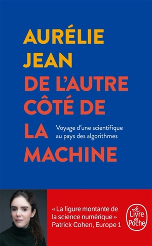 De l'autre côté de la machine : voyage d'une scientifique au pays des algorithmes - Aurélie Jean