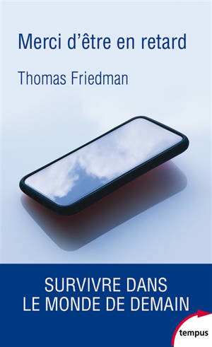 Merci d'être en retard : survivre dans le monde de demain - Thomas L. Friedman