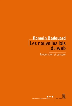 Les nouvelles lois du web : modération et censure - Romain Badouard