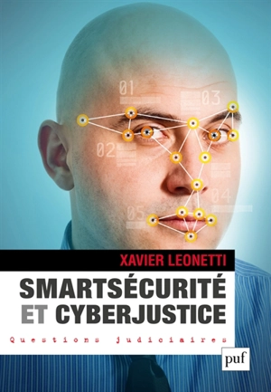 Smartsécurité et cyberjustice - Xavier Leonetti