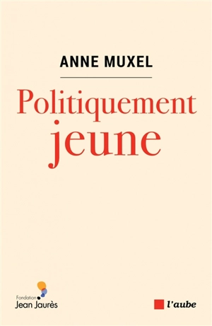 Politiquement jeune - Anne Muxel