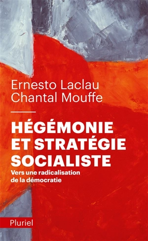 Hégémonie et stratégie socialiste : vers une radicalisation de la démocratie - Ernesto Laclau