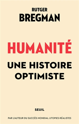 Humanité : une histoire optimiste - Rutger Bregman