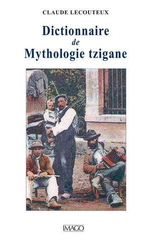 Dictionnaire de mythologie tzigane - Claude Lecouteux
