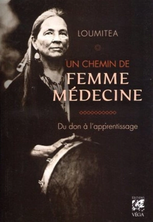 Un chemin de femme médecine : du don à l'apprentissage - Loumitea