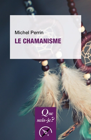 Le chamanisme - Michel Perrin