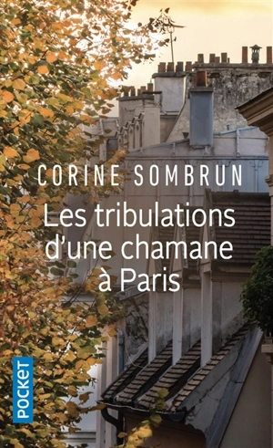 Les tribulations d'une chamane à Paris - Corine Sombrun