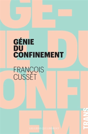 Génie du confinement - François Cusset