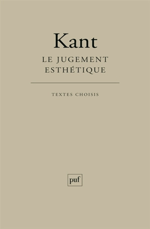 Le jugement esthétique : textes choisis - Emmanuel Kant