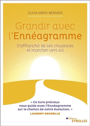 Grandir avec l'ennéagramme : s'affranchir de ses croyances et marcher vers soi - Olivia Varin-Bernier