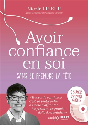 Avoir confiance en soi sans se prendre la tête - Nicole Prieur