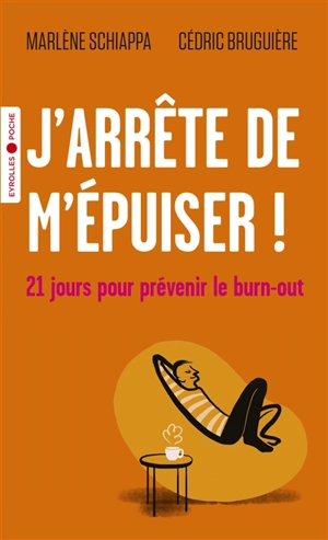 J'arrête de m'épuiser ! : 21 jours pour prévenir le burn-out - Marlène Schiappa