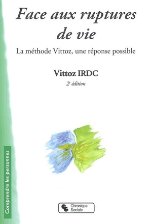 Face aux ruptures de vie : la méthode Vittoz, une réponse possible - Fédération des associations Vittoz-IRDC (France)
