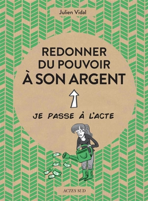 Redonner du pouvoir à son argent - Julien Vidal