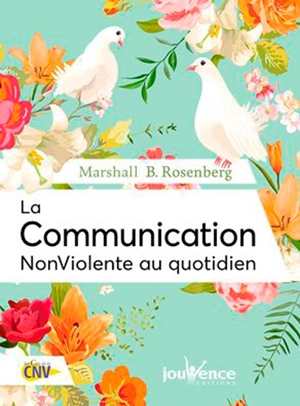 La communication non violente au quotidien - Marshall B. Rosenberg