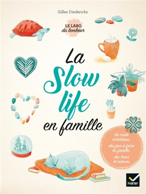 La slow life en famille - Gilles Diederichs