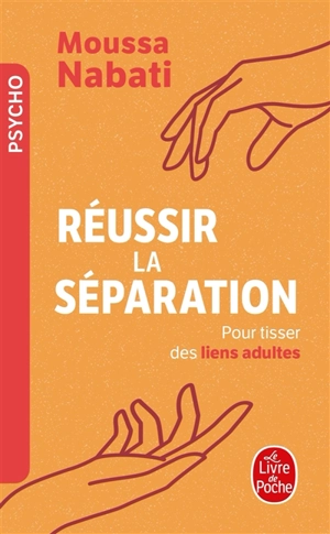 Réussir la séparation : pour tisser des liens adultes - Moussa Nabati