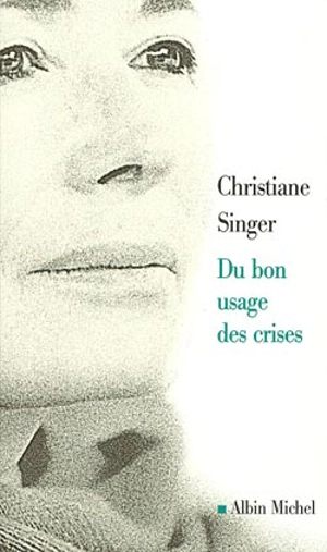 Du bon usage des crises - Christiane Singer