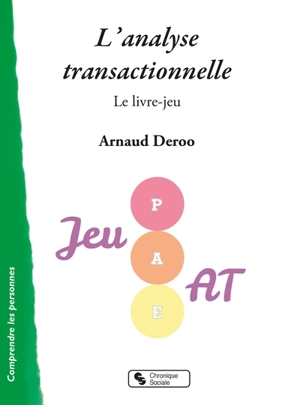 L'analyse transactionnelle : le livre-jeu - Arnaud Deroo