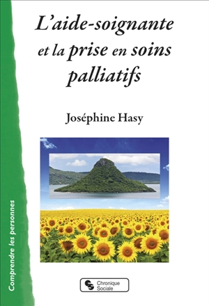 L'aide-soignante et la prise en soins palliatifs - Joséphine Hasy