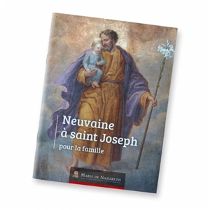 Neuvaine à saint Joseph pour la famille - Association Marie de Nazareth
