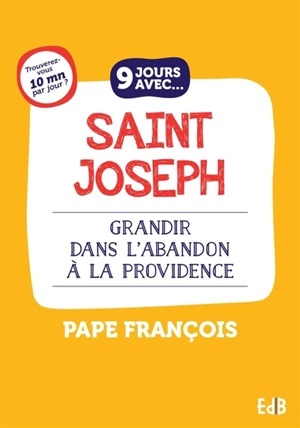 9 jours avec saint Joseph : grandir dans l'abandon à la providence - François