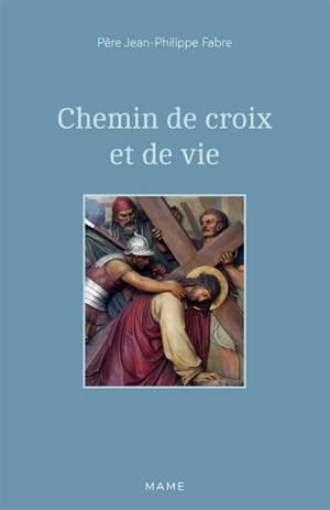 Chemin de croix et de vie - Jean-Philippe Fabre