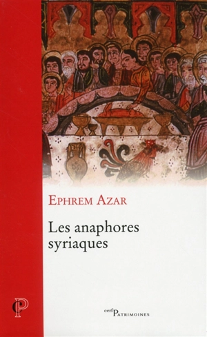 Les anaphores syriaques - Ephrem Azar
