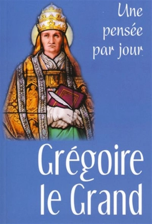 Grégoire le Grand : une pensée par jour - Grégoire 1