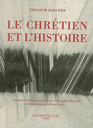 Le chrétien et l'histoire - Theodor Haecker