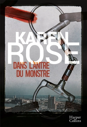 Dans l'antre du monstre - Karen Rose