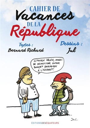 Cahier de vacances de la République - Bernard Richard