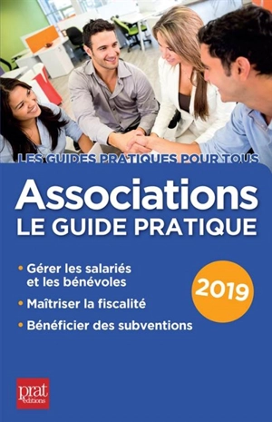 Associations : le guide pratique 2019 : gérer les salariés et les bénévoles, maîtriser la fiscalité, bénéficier des subventions - Paul Le Gall