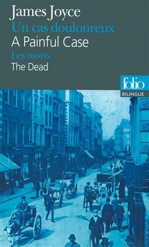 A painful case. Un cas douloureux. The dead. Les morts - James Joyce