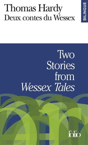 Deux contes du Wessex. Two stories from Wessex Tales - Thomas Hardy