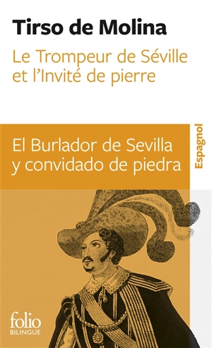 Le trompeur de Séville et l'invité de pierre : comedia fameuse. El burlador de Sevilla y convidado de piedra : comedia famosa - Tirso de Molina