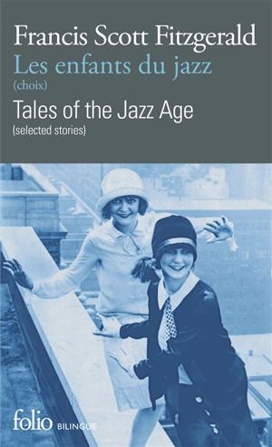 Les enfants du jazz : choix. Tales of the jazz age : selected stories - Francis Scott Fitzgerald