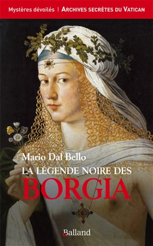 La légende noire des Borgia - Mario Dal Bello