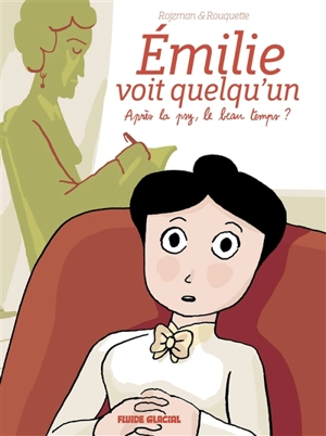 Emilie voit quelqu'un. Vol. 1. Après la psy, le beau temps ? - Théa Rojzman