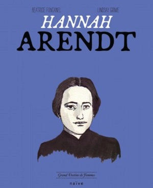 Hannah Arendt - Béatrice Fontanel