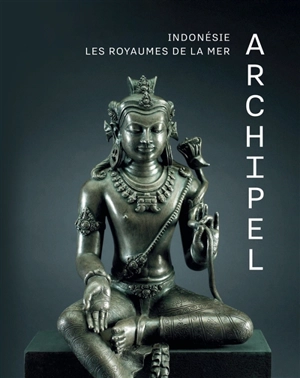 Archipel : Indonésie, les royaumes de la mer