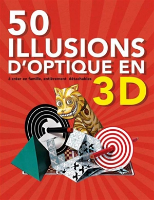 50 illusions d'optique en 3D - Gianni A. Sarcone