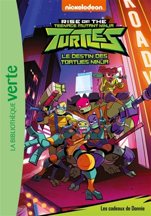 Le destin des Tortues ninja. Vol. 4. Les cadeaux de Donnie. Rise of the teenage mutant ninja Turtles. Vol. 4. Les cadeaux de Donnie - Nickelodeon productions