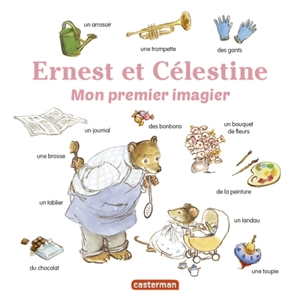 Les imagiers d'Ernest et Célestine. Ernest et Célestine : mon premier imagier - Gabrielle Vincent