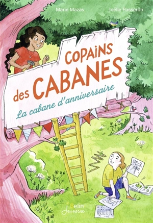 Copains des cabanes. Vol. 1. La cabane d'anniversaire - Marie Mazas