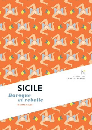 Sicile : baroque et rebelle - Richard Heuzé