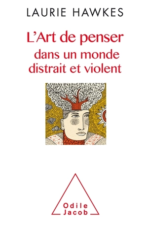 L'art de penser dans un monde distrait et violent - Laurie Hawkes