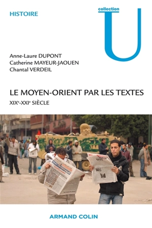 Le Moyen-Orient par les textes : XIXe-XXIe siècle - Anne-Laure Dupont