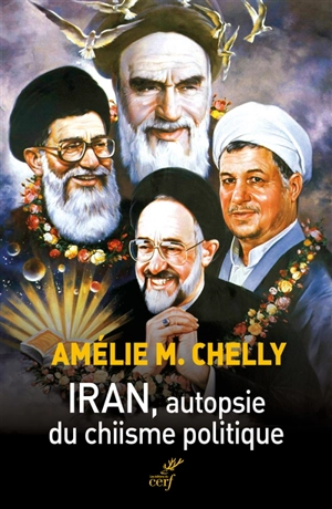 Iran, autopsie du chiisme politique - Amélie-Myriam Chelly